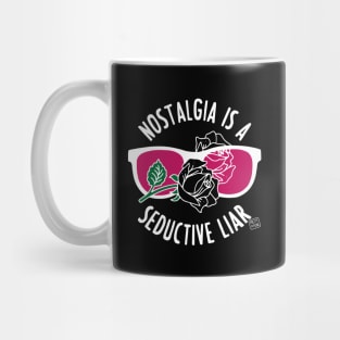 Nostalgia Is a Seductive Liar Mug